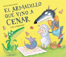 El armadillo que vino a cenar / The Armadillo Who Came for Dinner (La ovejita que vino a cenar) (Spanish Edition)