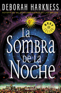 La sombra de la noche / Shadow of Night (El descubrimiento de las brujas / All Souls Trilogy) (Spanish Edition)