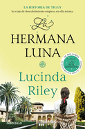 La hermana luna / The Moon Sister (LAS SIETE HERMANAS) (Spanish Edition)