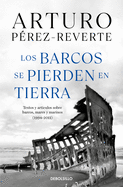 Los barcos se pierden en tierra / Ships are Lost Ashore (Spanish Edition)