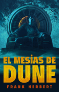 El mes├â┬¡as de Dune (Edici├â┬│n de lujo) / Dune Messiah: Deluxe Edition (LAS CR├âΓÇ£NICAS DE DUNE) (Spanish Edition)