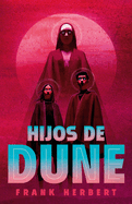 Hijos de Dune (Edici├â┬│n Deluxe) / Children of Dune: Deluxe Edition (LAS CR├âΓÇ£NICAS DE DUNE) (Spanish Edition)