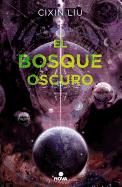 El bosque oscuro/ The Dark Forest (TRILOG├â┬ìA DE LOS TRES CUERPOS / THE THREE-BODY PROBLEM SERIES) (Spanish Edition)