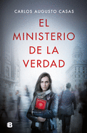 El ministerio de la verdad / The Ministry of Truth (Spanish Edition)