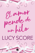 El amor pende de un hilo / By a Thread (Spanish Edition)