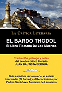 EL BARDO THODOL: EL LIBRO TIBETANO DE LOS MUERTOS (LA CRITICA LITERARIA) (Spanish Edition)