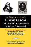 'Blaise Pascal: Cartas Provinciales O Lettres Provinciales, Coleccion La Critica Literaria Por El Celebre Critico Literario Juan Bauti'