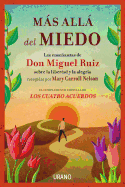 M├â┬ís all├â┬í del miedo: Las ense├â┬▒anzas de Don Miguel Ruiz recogidas por Mary Carroll Nelson (Crecimiento personal) (Spanish Edition)