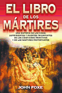 El libro de los m├â┬írtires (Spanish Edition)