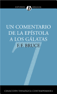 Un Comentario de La Ep├â┬¡stola a Los G├â┬ílatas (Coleccion Teologica Contemporanea: Estudios Biblicos) (Spanish Edition)