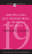 Discipulado Que Transforma: El Modelo de Jes???s = Transforming Discipleship