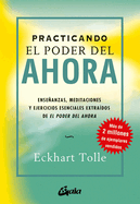 Practicando el poder del ahora: Ense├â┬▒anzas, meditaciones y ejercicios esenciales extra├â┬¡dos de EL PODER DEL AHORA (Spanish Edition)