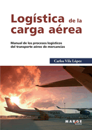 Logística de la carga aérea (Spanish Edition)
