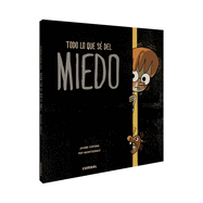 Todo lo que s├â┬⌐ del miedo (Spanish Edition)