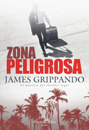 Zona peligrosa (The Most Dangerous Place - Spanish Edition) (HARPERCOLLINS)