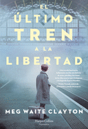El ├â┬║ltimo tren a la libertad (The last train to London - Spanish Edition) (HARPERCOLLINS)