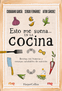 Esto me suena... en la cocina: (That rings my bell... in the kitchen - Spanish Edition)