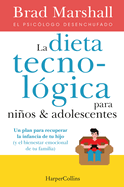 La Dieta tecnol├â┬│gica para ni├â┬▒os y adolescentes: (The tech diet for your child & teen - Spanish Edition)