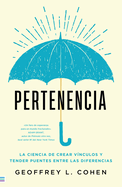 Pertenencia: La ciencia de crear v├â┬¡nculos y superar diferencias (Spanish Edition)