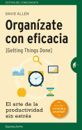 OrganÃ­zate con eficacia: El arte de la productividad sin estrÃ©s (GestiÃ³n del conocimiento) (Spanish Edition)