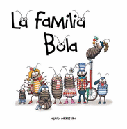 La familia Bola (Roly-Polies) (Artistas Mini-Animalistas) (Spanish Edition)
