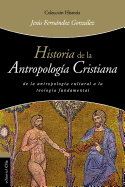 Historia de la antropolog├â┬¡a cristiana (Spanish Edition)