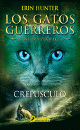CrepÃºsculo / Twilight (Los Gatos Guerreros: La nueva profecÃ­a) (Spanish Edition)