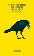 Nueve Cuentos Malvados / Stone Mattress: Nine Tales by Margaret Atwood