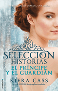 El pr├â┬¡ncipe y el guardi├â┬ín / The Prince and The Guard (LA SELECCI├âΓÇ£N / THE SELECTION) (Spanish Edition)