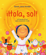 ├é┬íHola, sol!: Un saludo al sol para comenzar el d├â┬¡a (Spanish Edition)