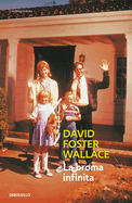 La broma infinita / Infinite Jest (Spanish Edition)