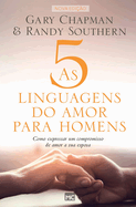 As 5 linguagens do amor para homens: Como expressar um compromisso de amor a sua esposa (Portuguese Edition)