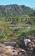 Cora e eu: Aventuras de um ciclista solit├â┬írio pelo Caminho de Cora Coralina (Portuguese Edition)