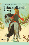 Britta sadlar sin Silver (Swedish Edition)