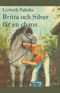 Britta och Silver f├â┬Ñr en chans (Swedish Edition)