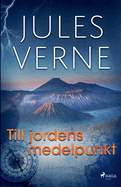 Till jordens medelpunkt (Swedish Edition)