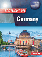 Spotlight on Germany (Countries on the World Stage)