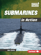 Submarines in Action (Military Machines (UpDog Books ├óΓÇ₧┬ó))