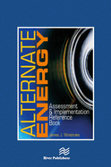 Alternate Energy: Assessment & Implementation Reference Book
