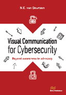 Visual Communication for Cybersecurity: Beyond Awareness to Advocacy