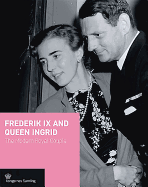 Frederik IX and Queen Ingrid: The Modern Royal Couple (Crown Series)