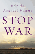 Help the Ascended Masters Stop War