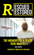Rescued and Restored: The Memoirs of a Death Row Inmate