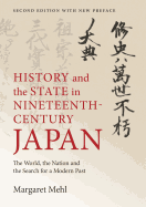 History and the State in Nineteenth-Century Japan: The World, the Nation and the Search for a Modern Past