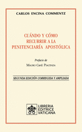 Cu├â┬índo y c├â┬│mo recurrir a la Penitenciar├â┬¡a Apostolica. Nueva Edici├â┬│n corregida y ampliada (Spanish Edition)