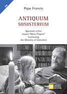 Antiquum ministerium: Apostolic Letter Issued motu proprio Instituting the Ministry of Catechist (Magisterium of Pope Francis)