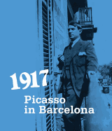 1917: Picasso in Barcelona