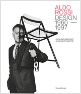 Aldo Rossi: Design 1960├óΓé¼ΓÇ£1997: Catalogue Raisonn├â┬⌐