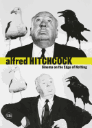 Alfred Hitchcock: Cinema on the Edge of Nothing