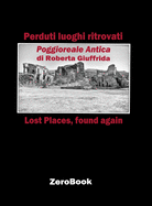 Perduti luoghi ritrovati: Poggioreale Antica (Italian Edition)